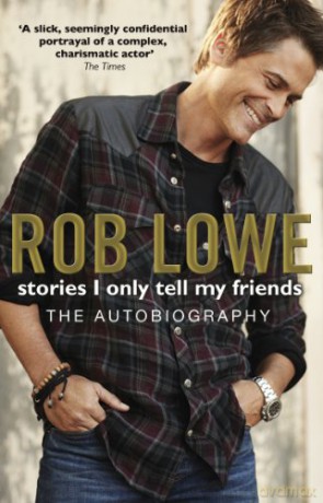 Stories I Only Tell My Friends - Rob Lowe [KSIĄŻKA]