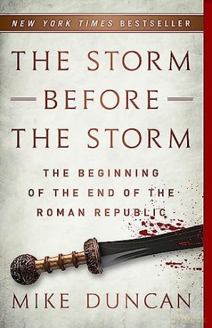 Storm Before The Storm The Beginning Of - Mike Duncan [KSIĄŻKA]