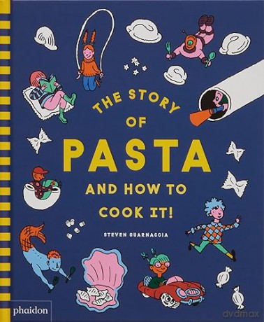 Story Of Pasta And How To Cook It - Guarnaccia Steven [KSIĄŻKA]