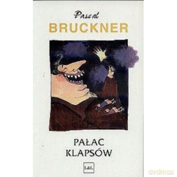 Pałac Klapsów - Bruckner Pascal [KSIĄŻKA]