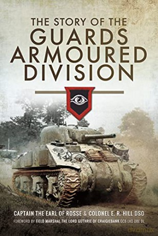 Story Of The Guards Armoured Division - E.R. Hill [KSIĄŻKA]