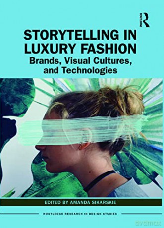Storytelling In Luxury Fashion - Amanda Sikarskie [KSIĄŻKA]