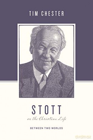 Stott On The Christian Life - Chester Tim [KSIĄŻKA]