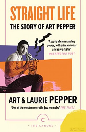 Straight Life The Story Of Art Pepper - Art Pepper [KSIĄŻKA]