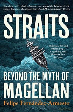 Straits Beyond The Myth Of Magellan - F Fernandez-Armesto [KSIĄŻKA]