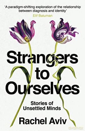 Strangers To Ourselves - Rachel Aviv [KSIĄŻKA]