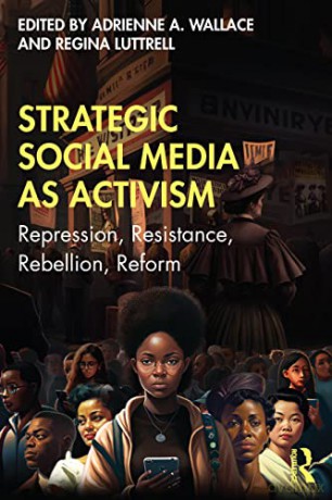 Strategic Social Media As Activism: Repr - Adrienne A. Wallace [KSIĄŻKA]