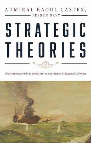 Strategic Theories - Raoul Castex [KSIĄŻKA]