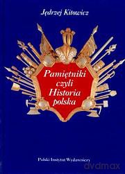 Pamiętniki Czyli Historia Polska - Kitowicz J. [KSIĄŻKA]