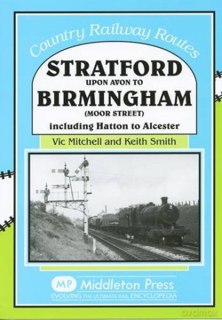 Stratford Upon Avon To Birmingham (Moor - Vic Mitchell [KSIĄŻKA]