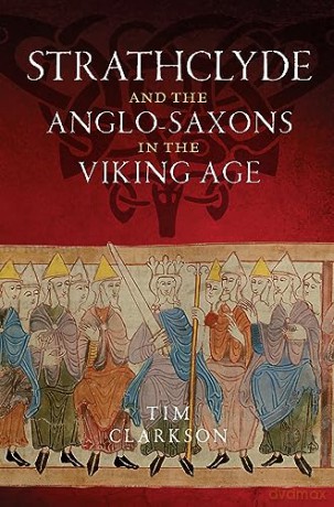 Strathclyde And The Anglo-Saxons In The - Tim Clarkson [KSIĄŻKA]