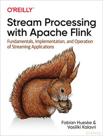 Stream Processing With Apache Flink - Fabian Hueske [KSIĄŻKA]