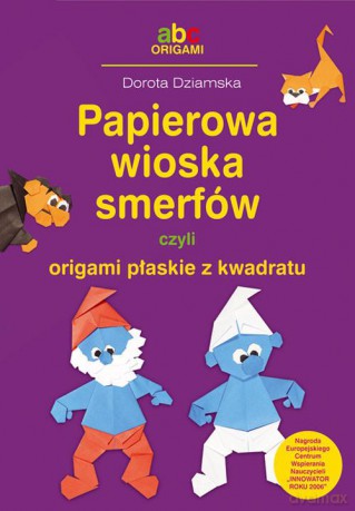 Papierowa Wioska Smerfów Czyli zorigami Płaskie.. - Dziamska [KSIĄŻKA]