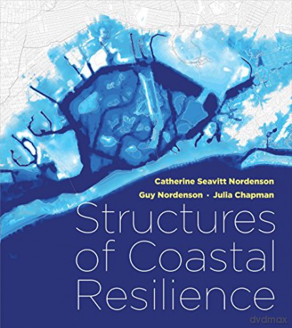 Structures Of Coastal Resilience - C Seavitt Nordenson [KSIĄŻKA]