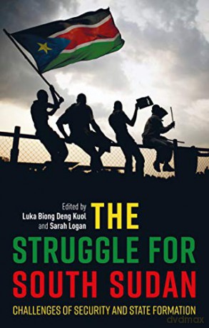 Struggle For South Sudan - Logan Sarah [KSIĄŻKA]