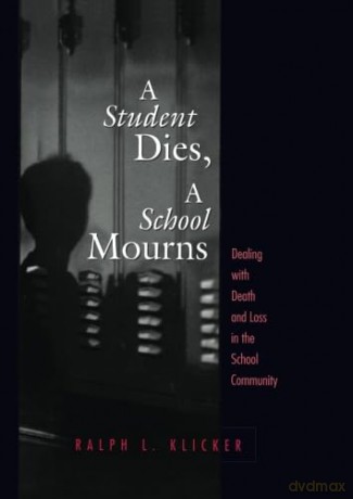 Student Dies A School Mourns - Ralph L Klicker [KSIĄŻKA]