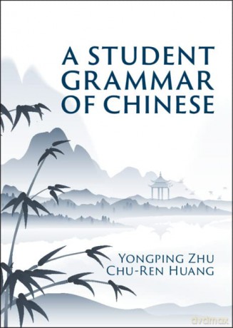 Student Grammar Of Chinese - Yongping Zhu [KSIĄŻKA]