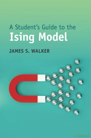 Students Guide To The Ising Model - James S. Walker [KSIĄŻKA]