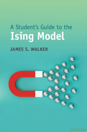 Students Guide To The Ising Model - James S. Walker [KSIĄŻKA]