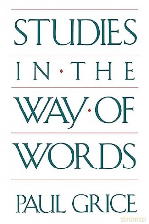 Studies In The Way Of Words - Paul Grice [KSIĄŻKA]