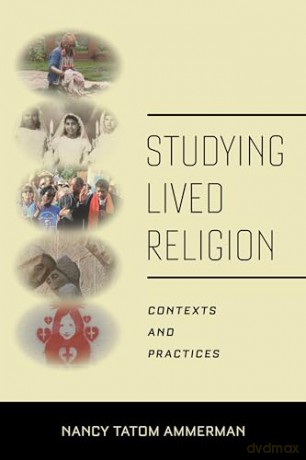 Studying Lived Religion - Nancy Tato Ammerman [KSIĄŻKA]