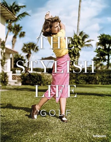 Stylish Life Golf - Te Neues [KSIĄŻKA]