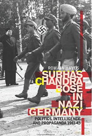 Subhas Chandra Bose In Nazi Germany - Romain Hayes [KSIĄŻKA]
