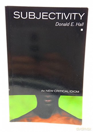 Subjectivity - Donald E. Hall [KSIĄŻKA]