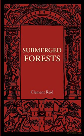 Submerged Forests - Clement Reid [KSIĄŻKA]