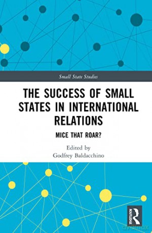 Success Of Small States In International - Godfrey Baldacchino [KSIĄŻKA]
