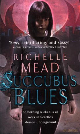Succubus Blues - Richelle Mead [KSIĄŻKA]