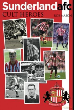 Sunderland Cult Heroes - Rob Mason [KSIĄŻKA]