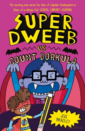 Super Dweeb Vs Count Dorkula - Jess Bradley [KSIĄŻKA]