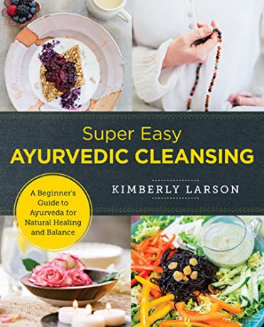 Super Easy Ayurvedic Cleansing - Kimberly Larson [KSIĄŻKA]