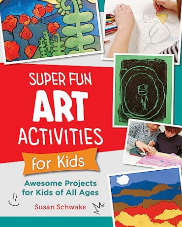 Super Fun Art Activities For Kids - Susan Schwake [KSIĄŻKA]