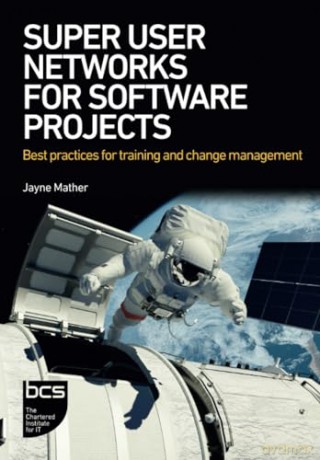 Super User Networks For Software Project - Jayne Mather [KSIĄŻKA]