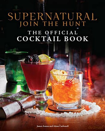 Supernatural The Official Cocktail Book - Insight Editions [KSIĄŻKA]