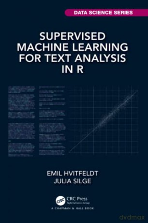 Supervised Machine Learning For Text Ana - Emil Hvitfeldt [KSIĄŻKA]