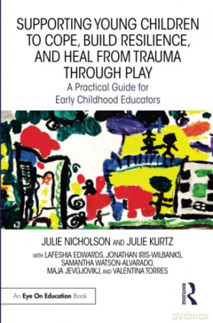 Supporting Young Children To Cope Build - Julie Nicholson [KSIĄŻKA]