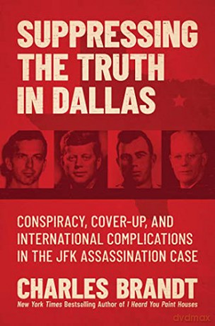 Suppressing The Truth In Dallas - Charles Brandt [KSIĄŻKA]