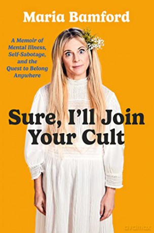 Sure Ill Join Your Cult - Maria Bamford [KSIĄŻKA]