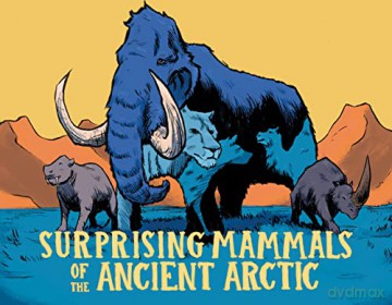 Surprising Mammals Of The Ancient Arcti [KSIĄŻKA]