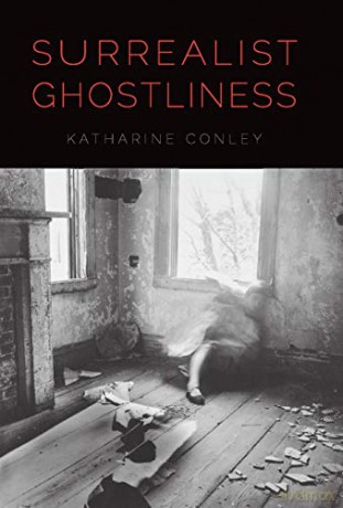 Surrealist Ghostliness - Katharine Conley [KSIĄŻKA]