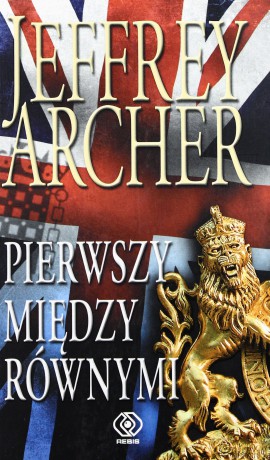 Pierwszy Między Równymi - Archer Jeffrey [KSIĄŻKA]