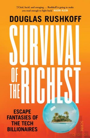 Survival Of The Richest - Douglas Rushkoff [KSIĄŻKA]