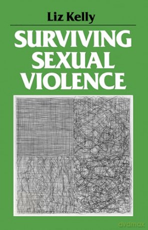 Surviving Sexual Violence - Liz Kelly [KSIĄŻKA]