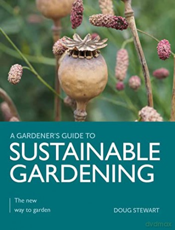 Sustainable Gardening - Doug Stewart [KSIĄŻKA]