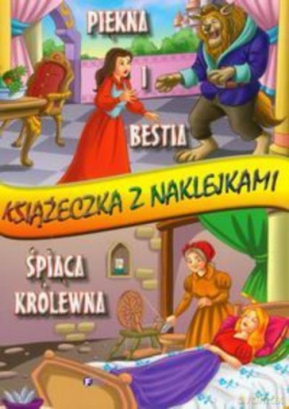 Piękna i Bestia/Śpiąca Królewna. Książeczka z Naklejkami [KSIĄŻKA]