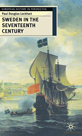 Sweden In The Seventeenth Century - Lockhart Paul [KSIĄŻKA]