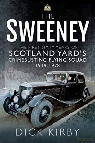 Sweeney The First Sixty Years Of Scotlan - Dick Kirby [KSIĄŻKA]